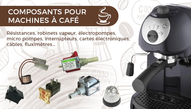 COMPOSANTS POUR MACHINES À CAFÉ